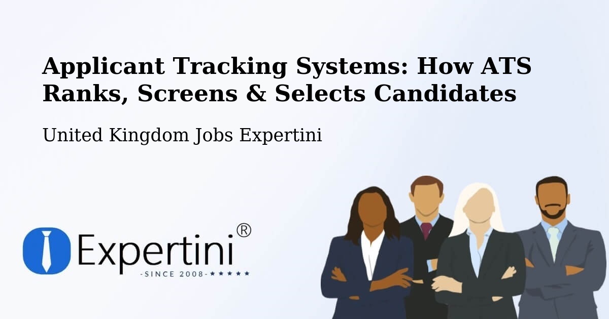 Applicant Tracking Systems: Ranking, Screening & Candidate Selection – Forth - United Kingdom Jobs Expertini