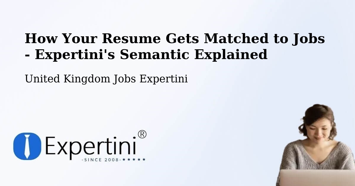 Resume Matching Technology Overview – Forth - United Kingdom Jobs Expertini